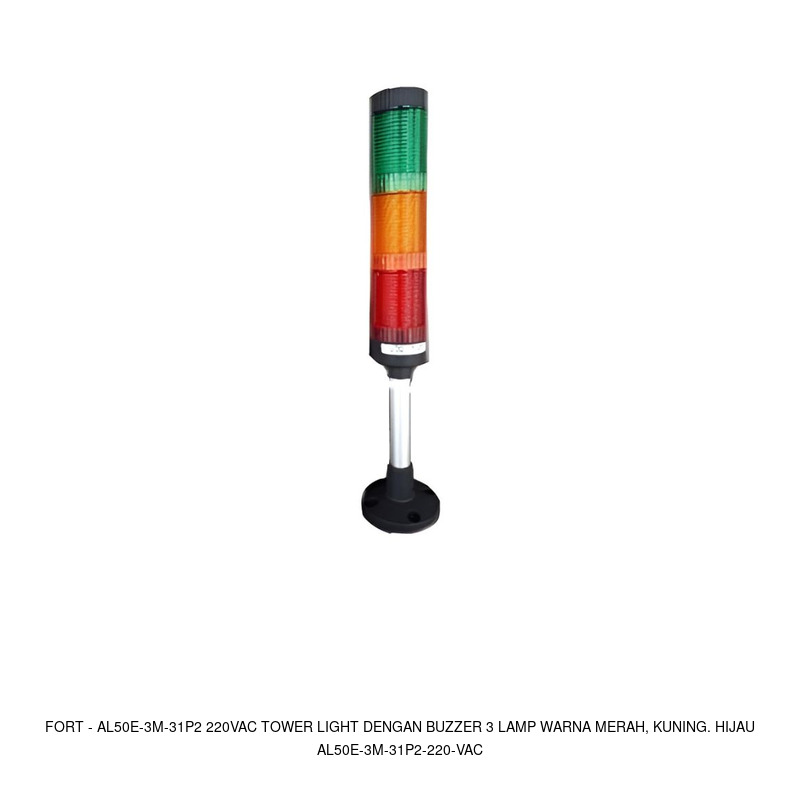 Fort AL50E-3M-31P2 220 VAC, TOWER LIGHT WITH BUZZER 3 LAMP LED RED YELLOW GREEN