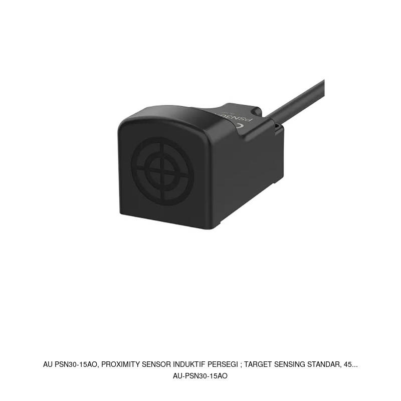 Autonics AU PSN30-15AO, Proximity Sensor Induktif Persegi ; Target sensing standar, 45...