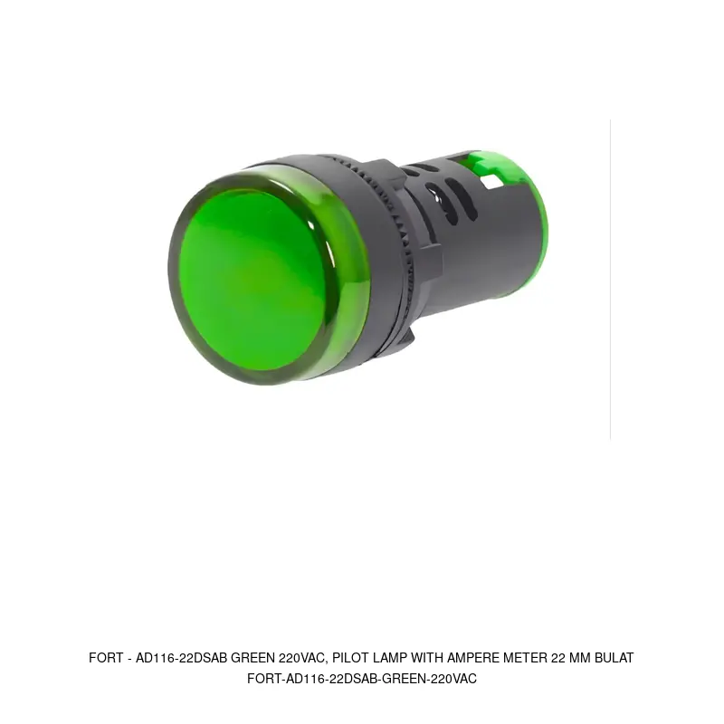 Fort AD116-22DSAB GREEN 220VAC, PILOT LAMP WITH AMPERE METER 22 MM BULAT