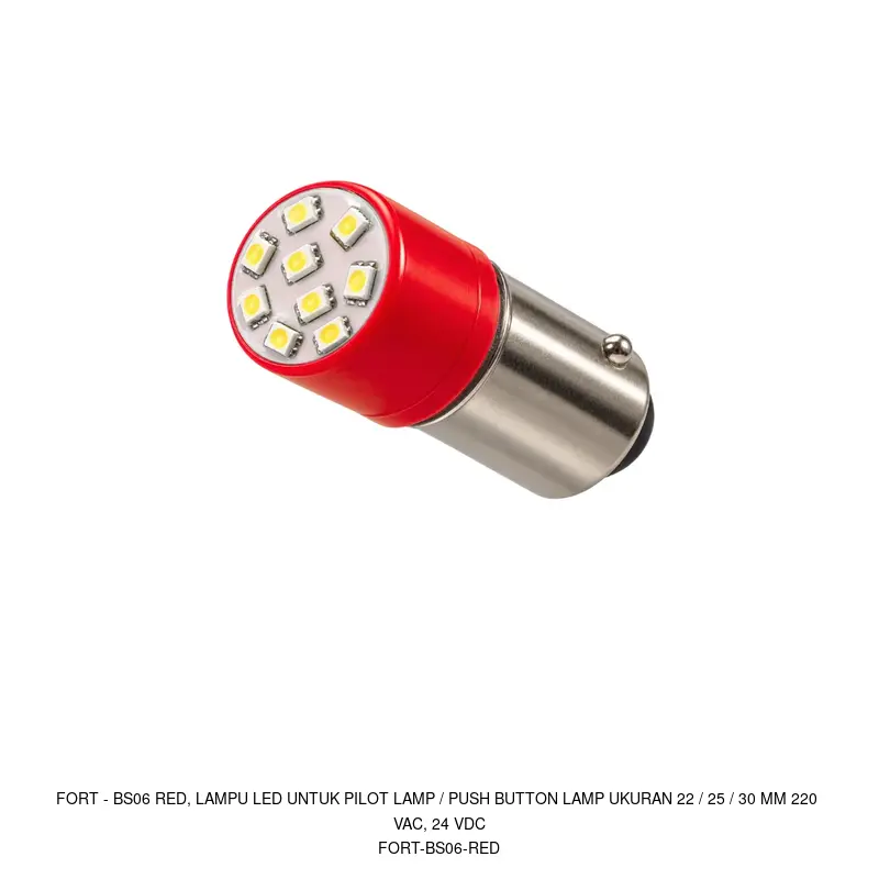 Fort BS06 RED, LAMPU LED UNTUK PILOT LAMP / PUSH BUTTON LAMP UKURAN 22 / 25 / 30 MM 220 VAC, 24 VDC