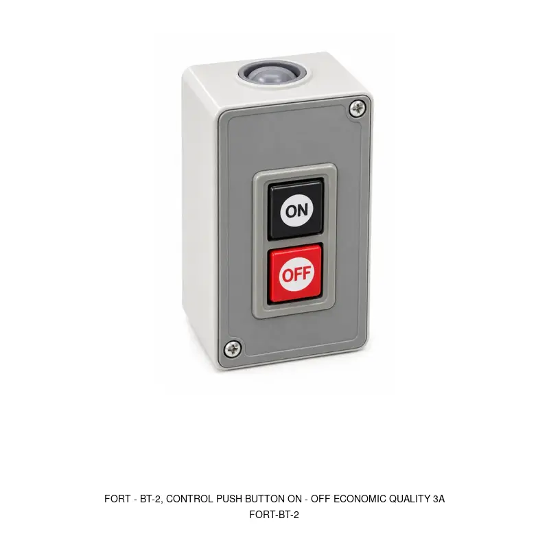 Fort BT-2, Control Push Button ON - OFF Economic Quality 3A