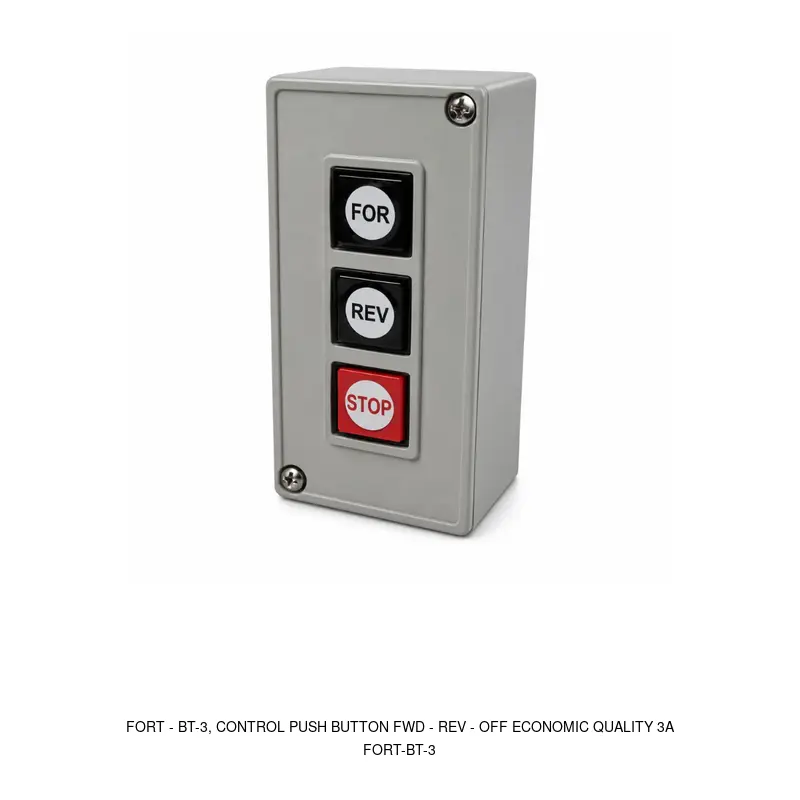 Fort BT-3, Control Push Button FWD - REV - OFF Economic Quality 3A