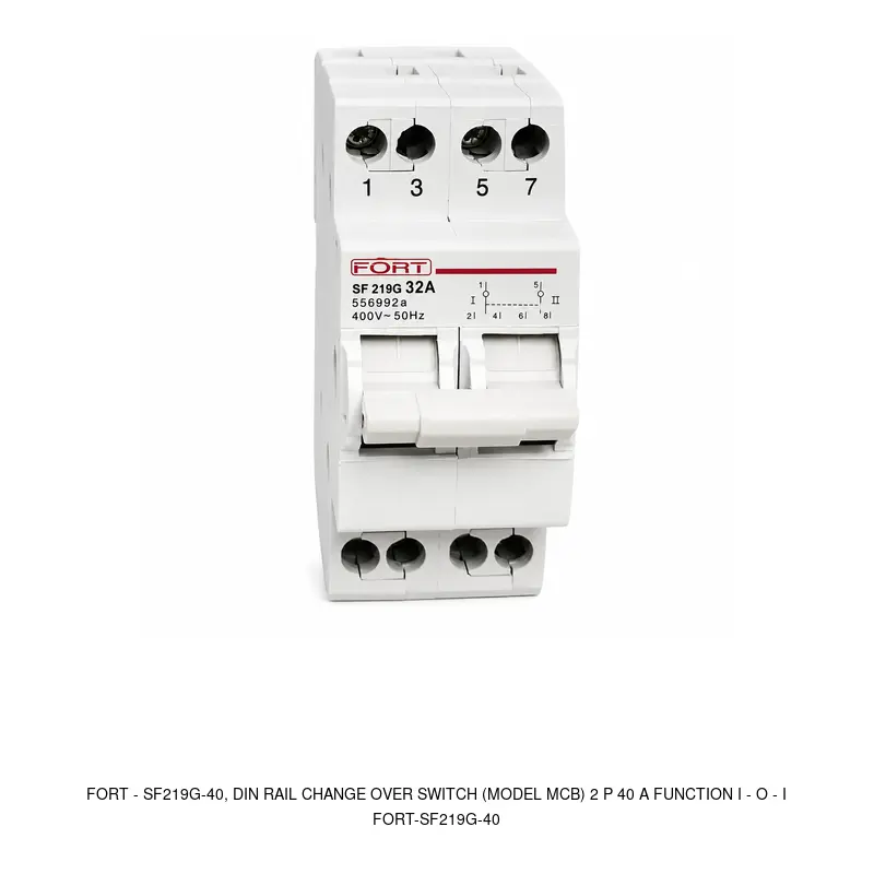 Fort SF219G-40, DIN RAIL CHANGE OVER SWITCH (MODEL MCB) 2 P 40 A FUNCTION I - O - I