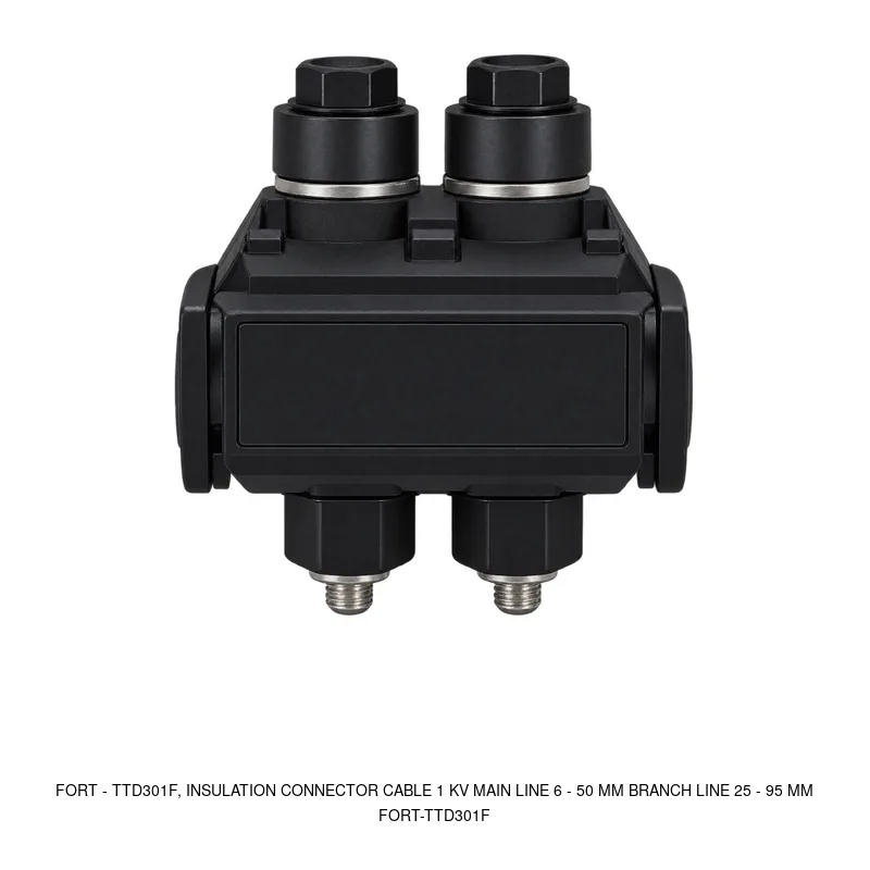 Fort TTD301F, INSULATION CONNECTOR CABLE 1 KV MAIN LINE 6 - 50 MM BRANCH LINE 25 - 95 MM