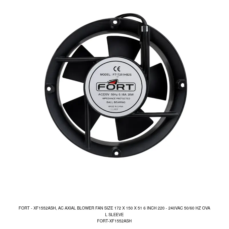 Fort XF1552ASH, AC AXIAL BLOWER FAN SIZE 172 X 150 X 51 6 INCH 220 - 240VAC 50/60 Hz OVAL SLEEVE