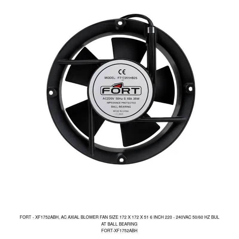 Fort XF1752ABH, AC AXIAL BLOWER FAN SIZE 172 X 172 X 51 6 INCH 220 - 240VAC 50/60 Hz BULAT BALL BEARING