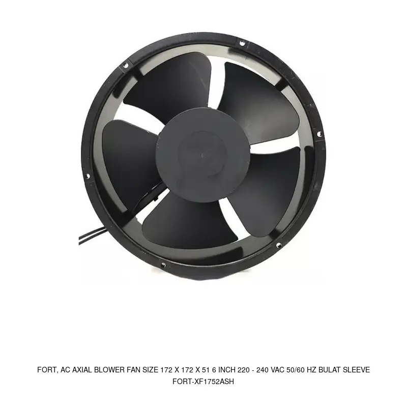Fort FORT-XF1752ASH, AC AXIAL BLOWER FAN SIZE 172 X 172 X 51 6 INCH 220 - 240 VAC 50/60 Hz BULAT SLEEVE