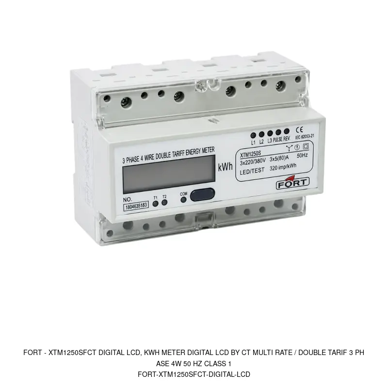 Fort XTM1250SFCT DIGITAL LCD, KWH METER DIGITAL LCD BY CT MULTI RATE / DOUBLE TARIF 3 PHASE 4W 50 HZ CLASS 1