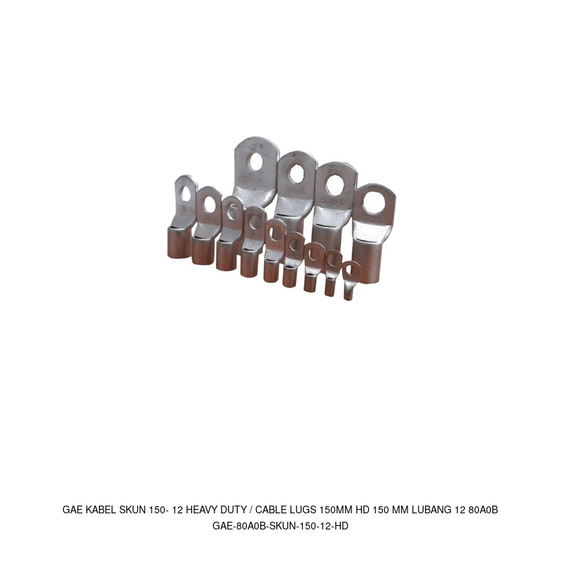 GAE GAE KABEL SKUN 150- 12 HEAVY DUTY / CABLE LUGS 150MM HD 150 MM LUBANG 12 80A0B