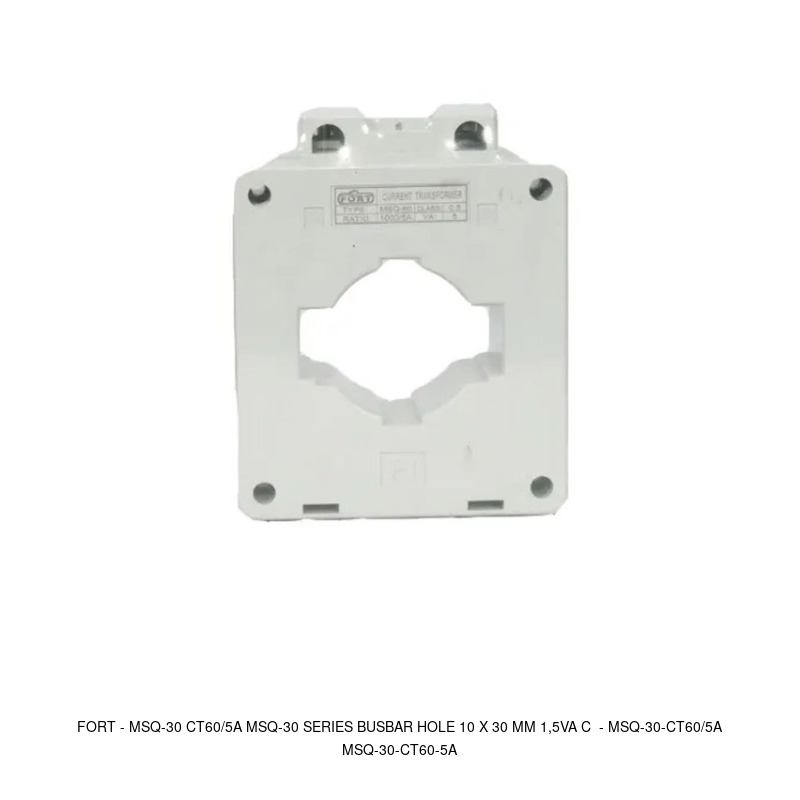 Fort MSQ-30 CT60/5A, MSQ-30 SERIES BUSBAR HOLE 10 X 30 MM 1.5 VA CLASS 0.5